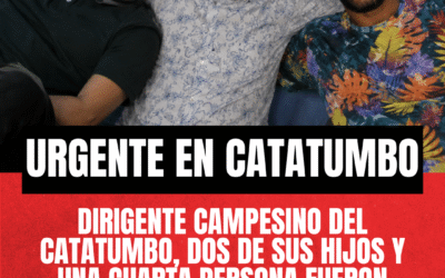 ACCIÓN URGENTE: DIRIGENTE CAMPESINO DEL CATATUMBO, DOS DE SUS HIJOS Y UNA CUARTA PERSONA FUERON “DETENIDAS-DESAPARECIDAS” POR EL GRUPO “FRENTE 33”