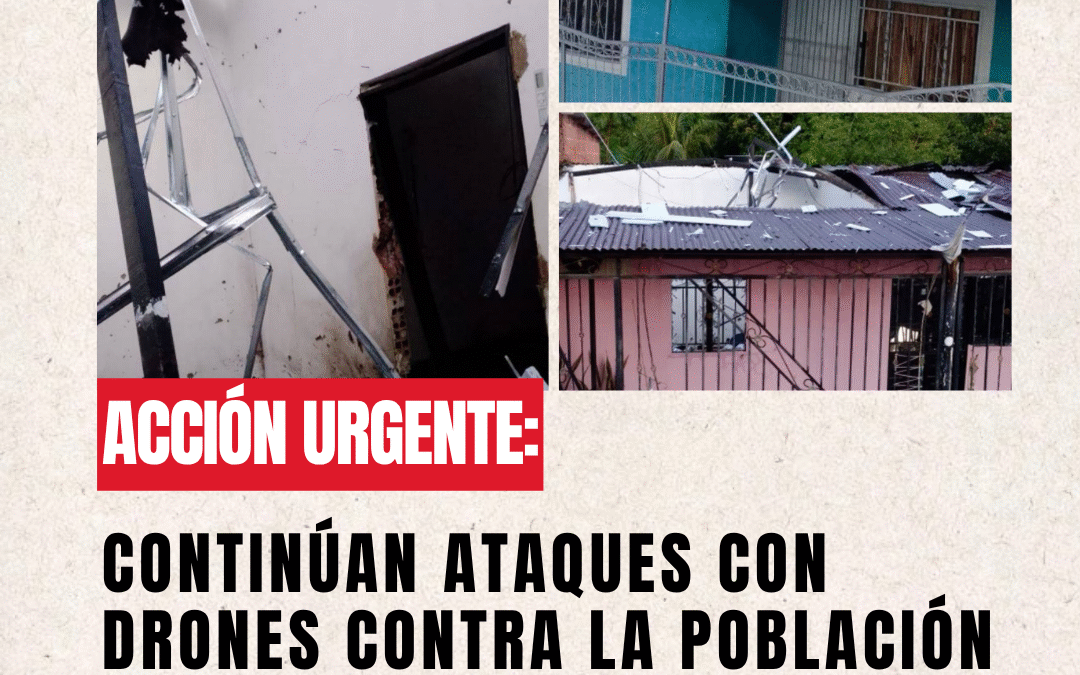 ACCIÓN URGENTE  CONTINÚAN ATAQUES CON DRONES CONTRA LA POBLACIÓN CIVIL EN FILOGRINGO, NORTE DE SANTANDER